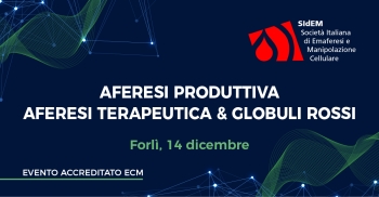 AFERESI PRODUTTIVA – AFERESI TERAPEUTICA & GLOBULI ROSSI >>> Forlì